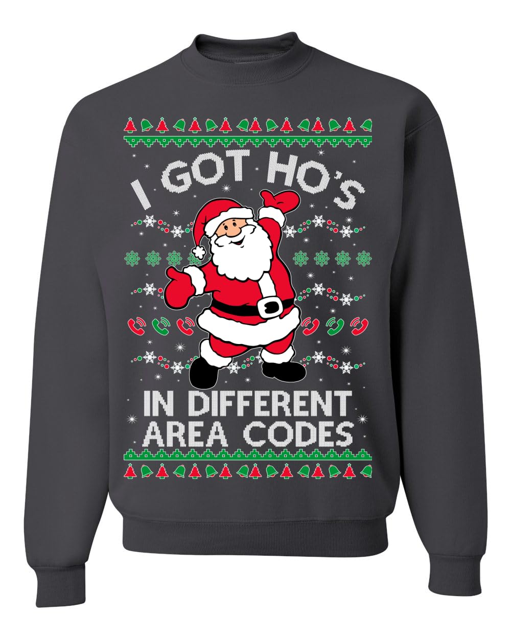 I Got Ho's in Different Area Codes Ugly Christmas Sweater Sweatshirt