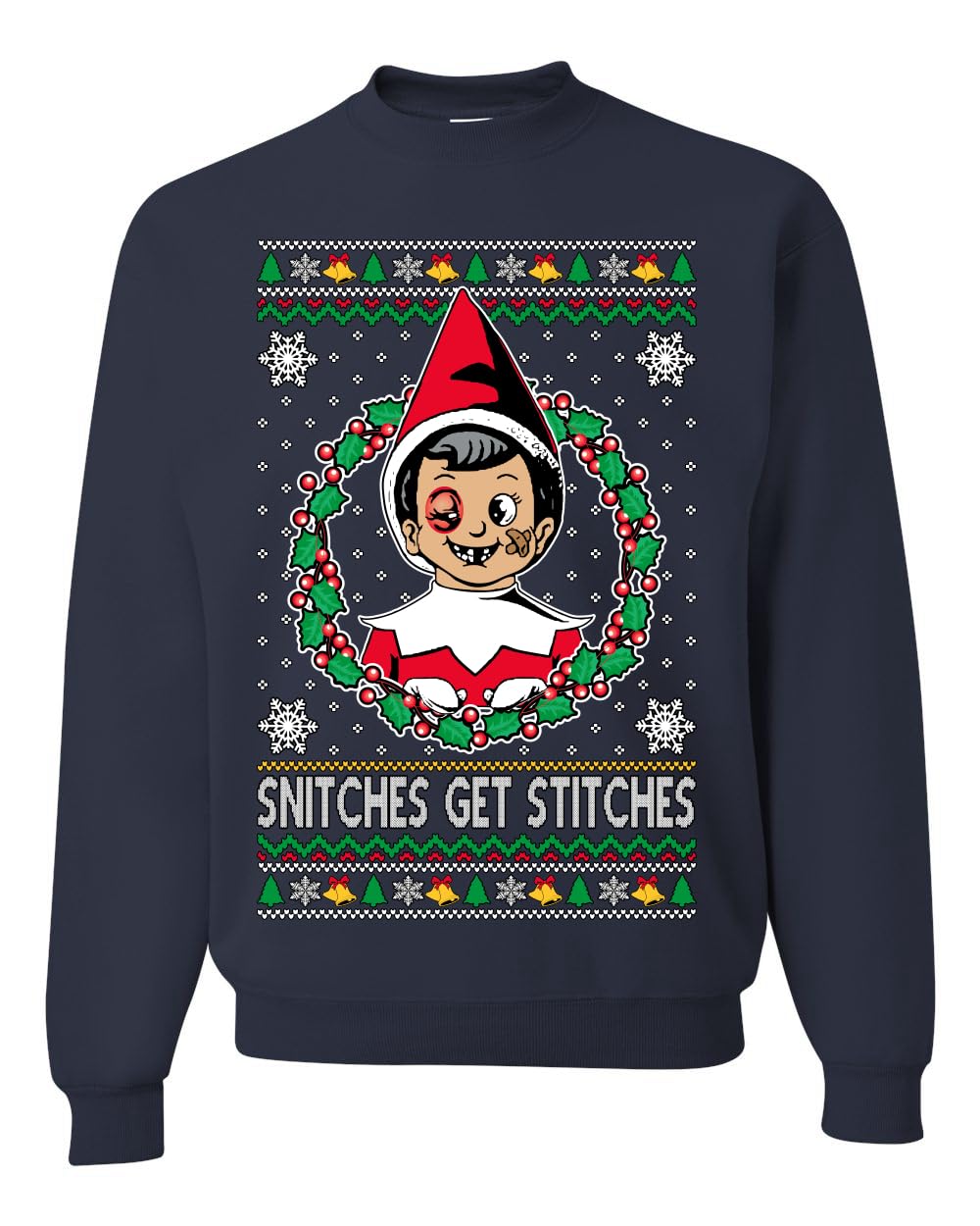 Snitches Get Stitches Ugly Christmas Sweater Unisex Crewneck Sweatshirt