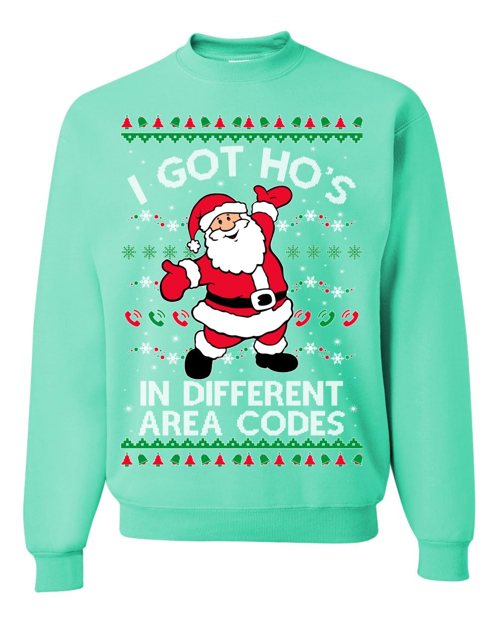 I Got Ho's in Different Area Codes Ugly Christmas Sweater Sweatshirt