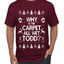 Why is The Carpet All Wet Todd? Ugly Christmas Sweater Unisex Graphic T-Shirt