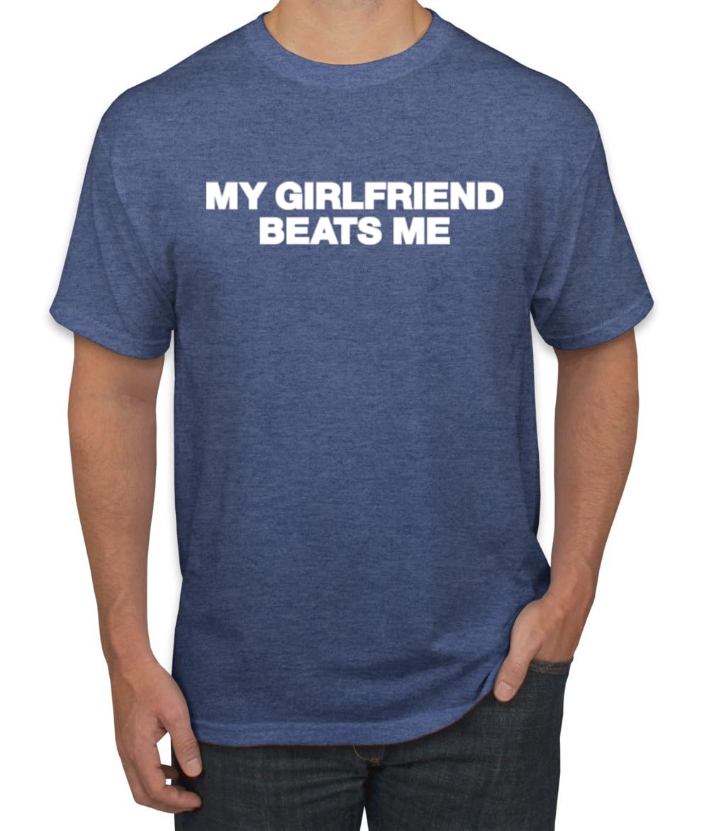 My Girlfriend Beats Me Funny Husband Wife His Hers Humor Men's T-Shirt