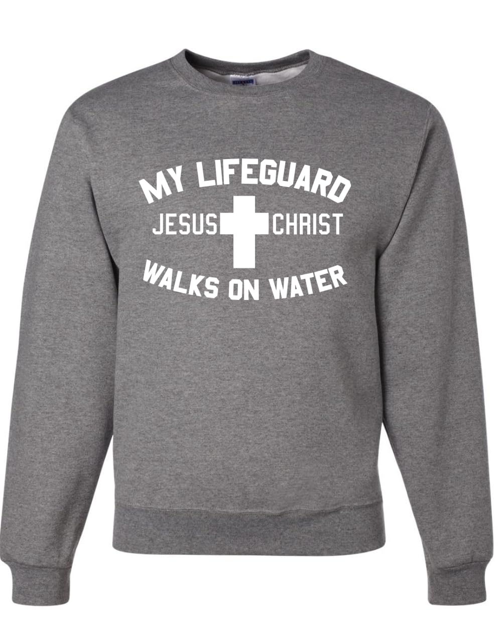 My Lifeguard Walks on Water Jesus Christ Bible Inspirational/Christian Unisex Crewneck Sweatshirt
