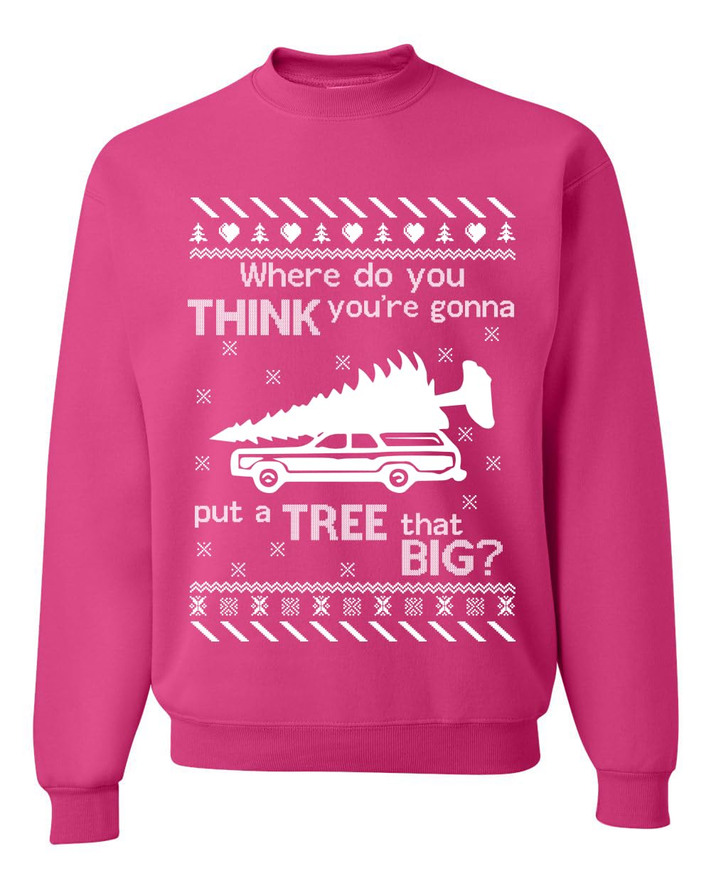 Where You Gonna Put a Tree That Big Funny Ugly Christmas Sweater Sweatshirt