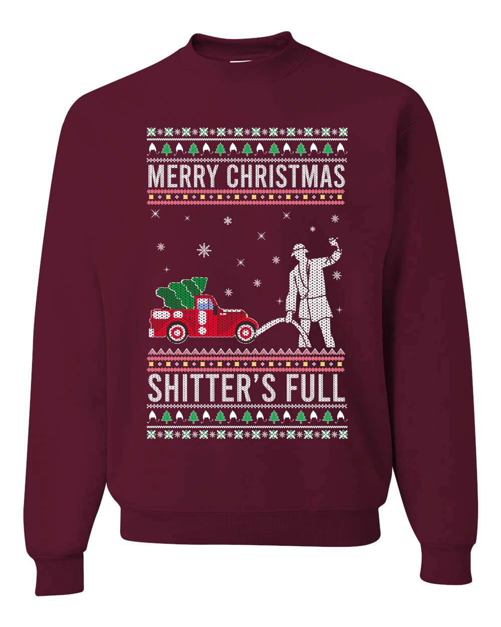 Shitter's Full Ugly Ugly Christmas Sweater Unisex Crewneck Sweatshirt