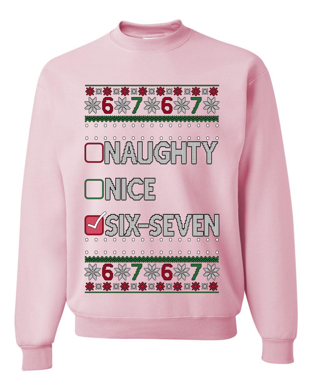 67 Ugly Christmas Sweater Nice Naughty 6-7 Meme Six Seven Unisex Crewneck Sweatshirt