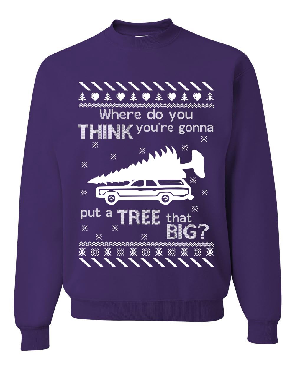 Where You Gonna Put a Tree That Big Funny Ugly Christmas Sweater Sweatshirt