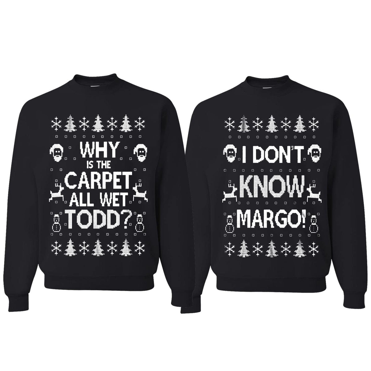 Why is The Carpet All Wet Todd Margo Ugly Christmas Matching Couples Unisex Crewneck Sweatshirt
