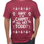 Why is The Carpet All Wet Todd? Ugly Christmas Sweater Unisex Graphic T-Shirt