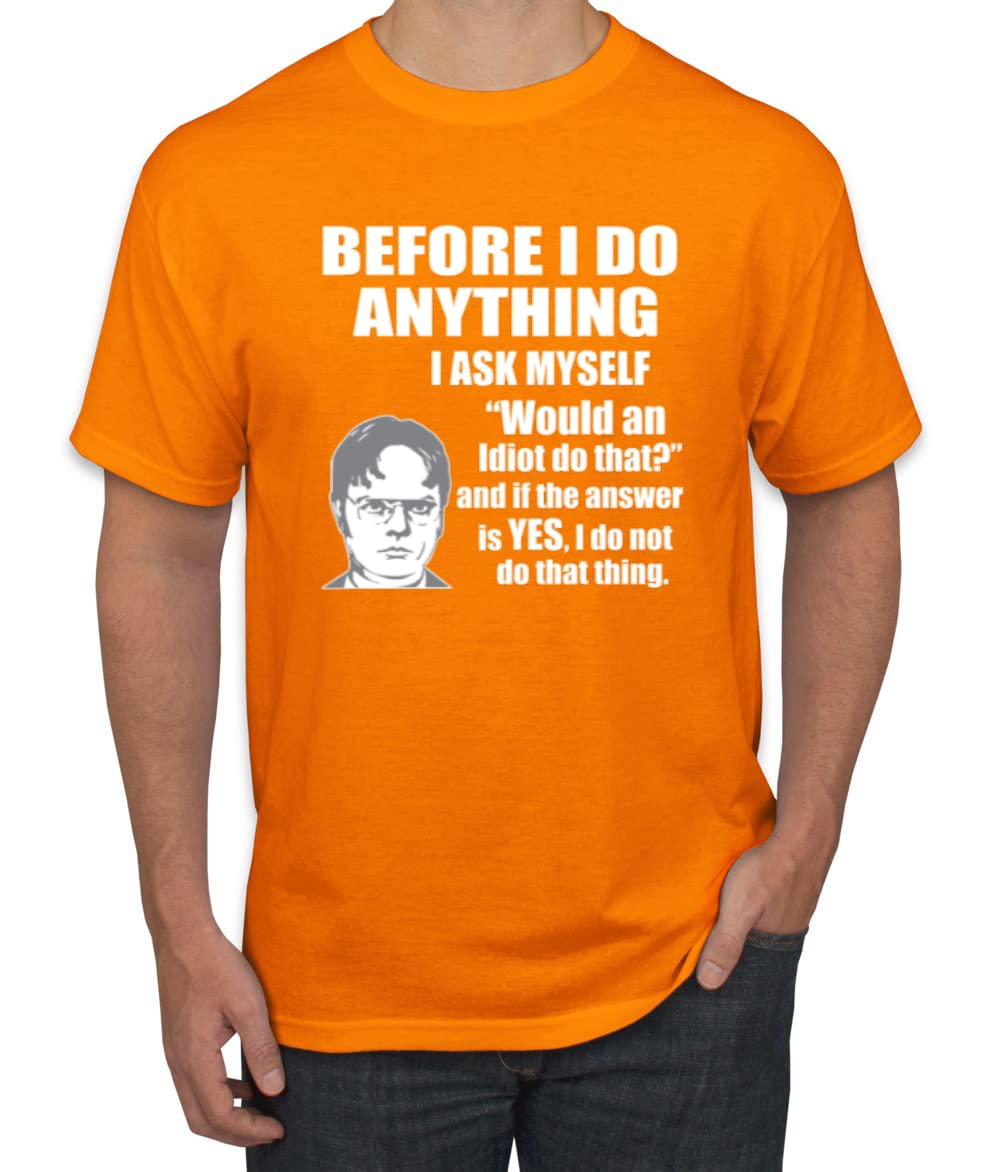 Office Dwight Quote - Before I Do Anything Pop Culture Men's Graphic T-Shirt