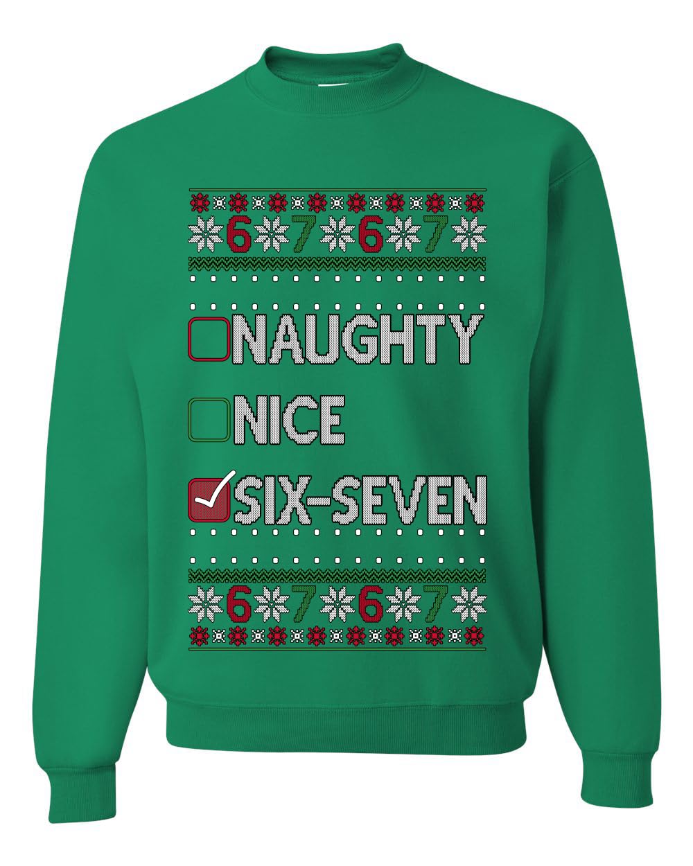 67 Ugly Christmas Sweater Nice Naughty 6-7 Meme Six Seven Unisex Crewneck Sweatshirt