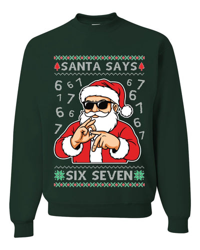 Santa Says Six Seven 6 7 Ugly Christmas Sweater Unisex Xmas Crewneck Sweatshirt