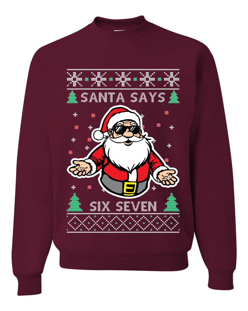 Santa Says 6 7 Six Seven Ugly Christmas Sweater Unisex Xmas Crewneck Sweatshirt