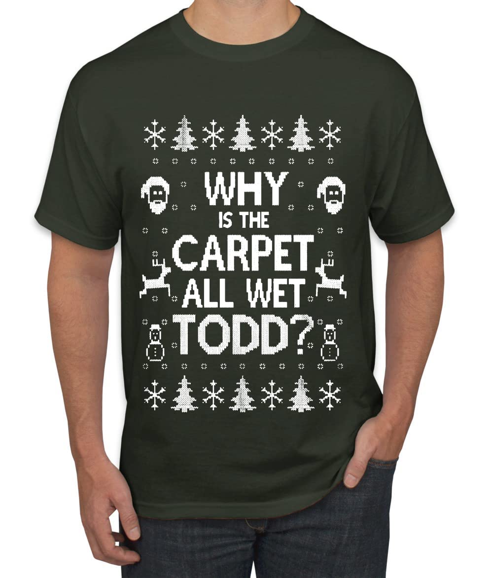 Why is The Carpet All Wet Todd? Ugly Christmas Sweater Unisex Graphic T-Shirt