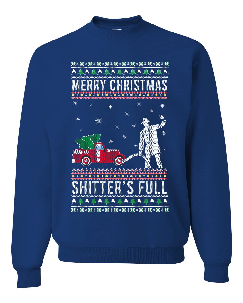 Shitter's Full Ugly Ugly Christmas Sweater Unisex Crewneck Sweatshirt