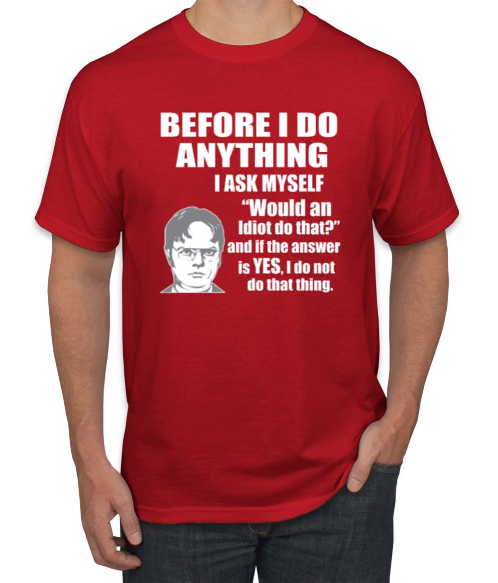 Office Dwight Quote - Before I Do Anything Pop Culture Men's Graphic T-Shirt