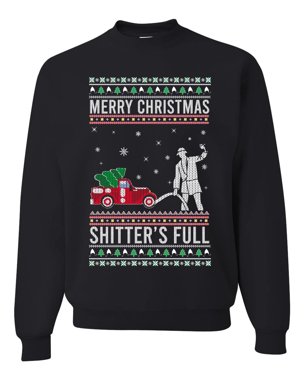 Shitter's Full Ugly Ugly Christmas Sweater Unisex Crewneck Sweatshirt