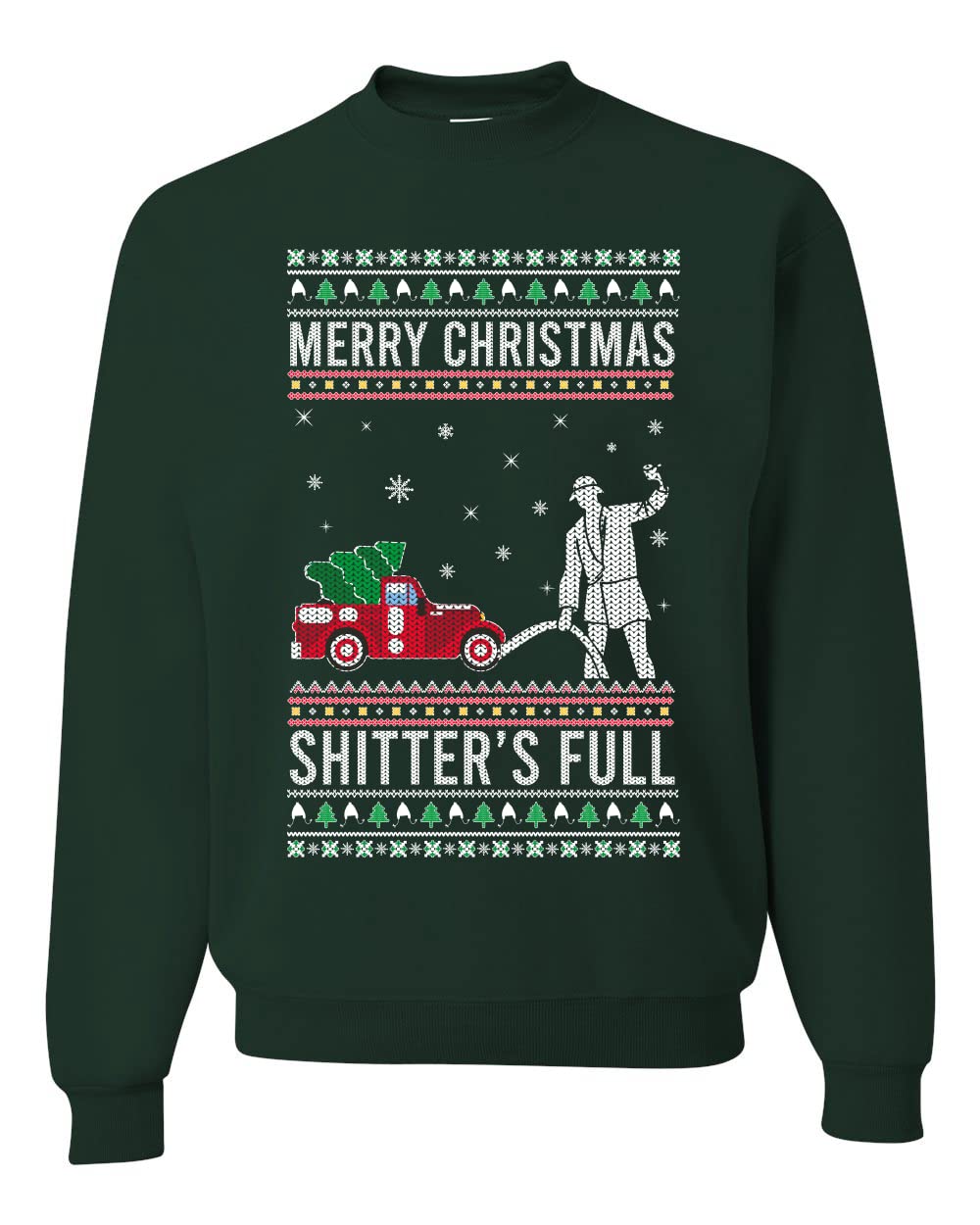 Shitter's Full Ugly Ugly Christmas Sweater Unisex Crewneck Sweatshirt