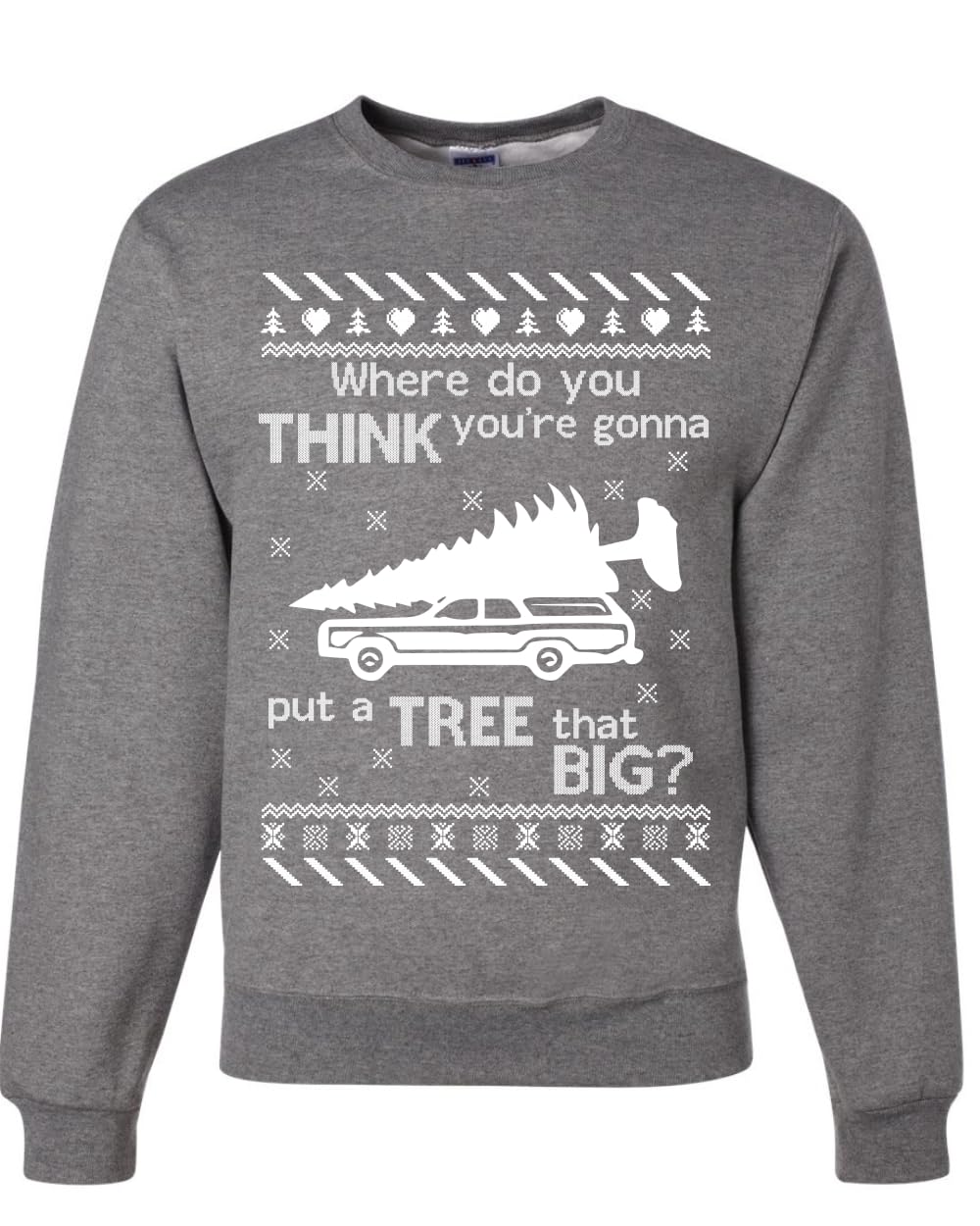 Where You Gonna Put a Tree That Big Funny Ugly Christmas Sweater Sweatshirt