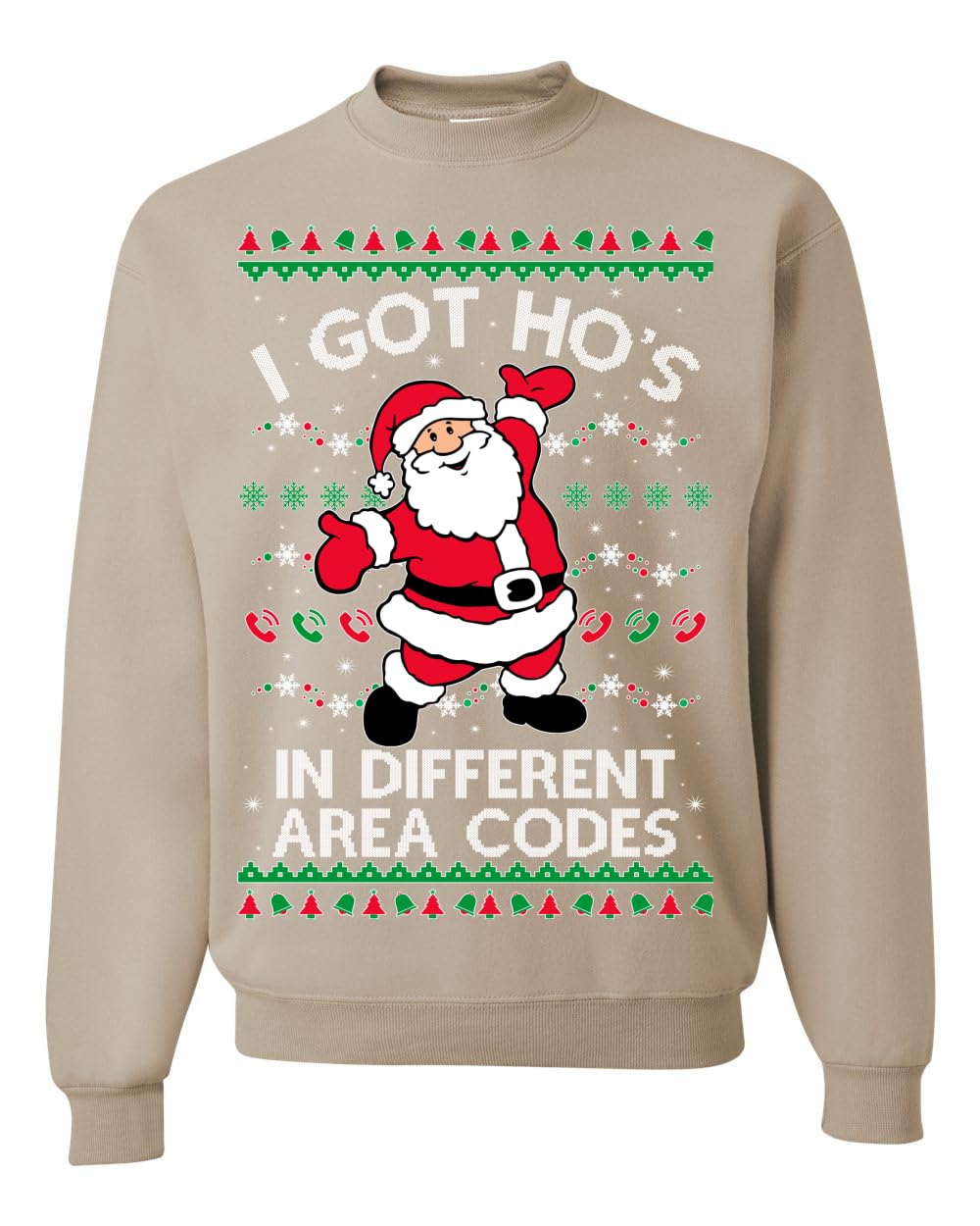 I Got Ho's in Different Area Codes Ugly Christmas Sweater Sweatshirt