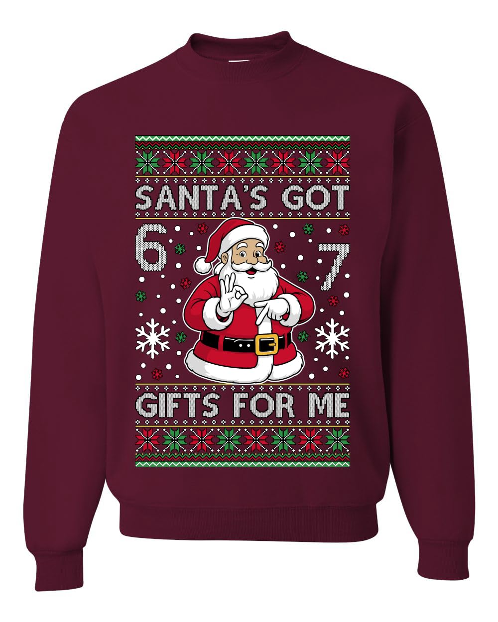 Santa's Got 6 7 Gifts For Me Ugly Christmas Sweater Unisex Crewneck Sweatshirt