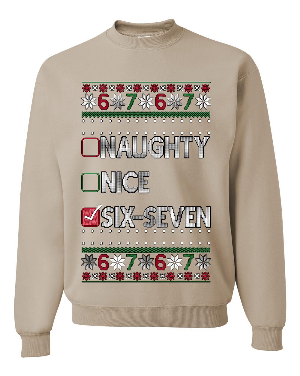 67 Ugly Christmas Sweater Nice Naughty 6-7 Meme Six Seven Unisex Crewneck Sweatshirt