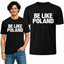 Be Like Poland Mens Tee Graphic Tshirt for Men and Women