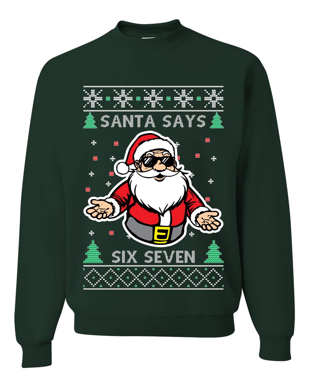 Santa Says 6 7 Six Seven Ugly Christmas Sweater Unisex Xmas Crewneck Sweatshirt