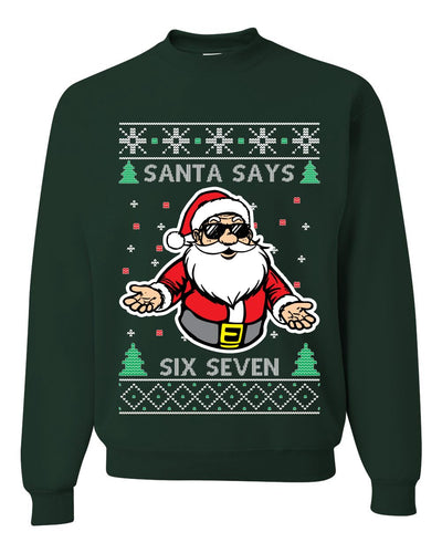 Santa Says 6 7 Six Seven Ugly Christmas Sweater Unisex Xmas Crewneck Sweatshirt