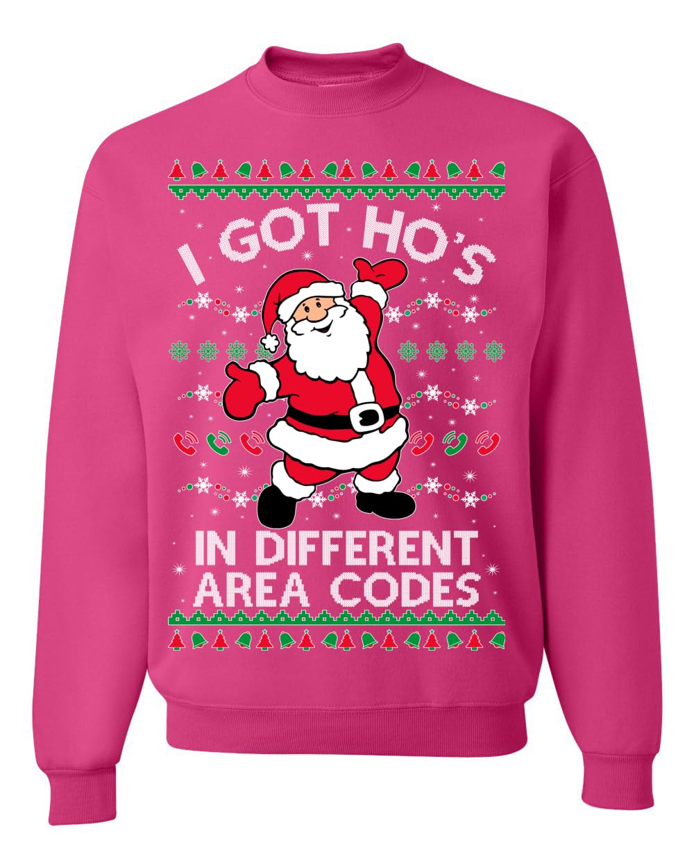 I Got Ho's in Different Area Codes Ugly Christmas Sweater Sweatshirt