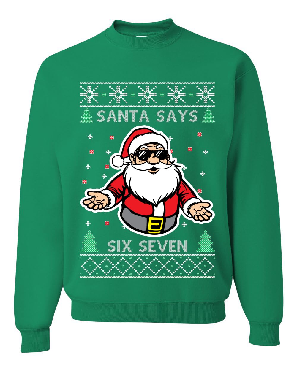 Santa Says 6 7 Six Seven Ugly Christmas Sweater Unisex Xmas Crewneck Sweatshirt
