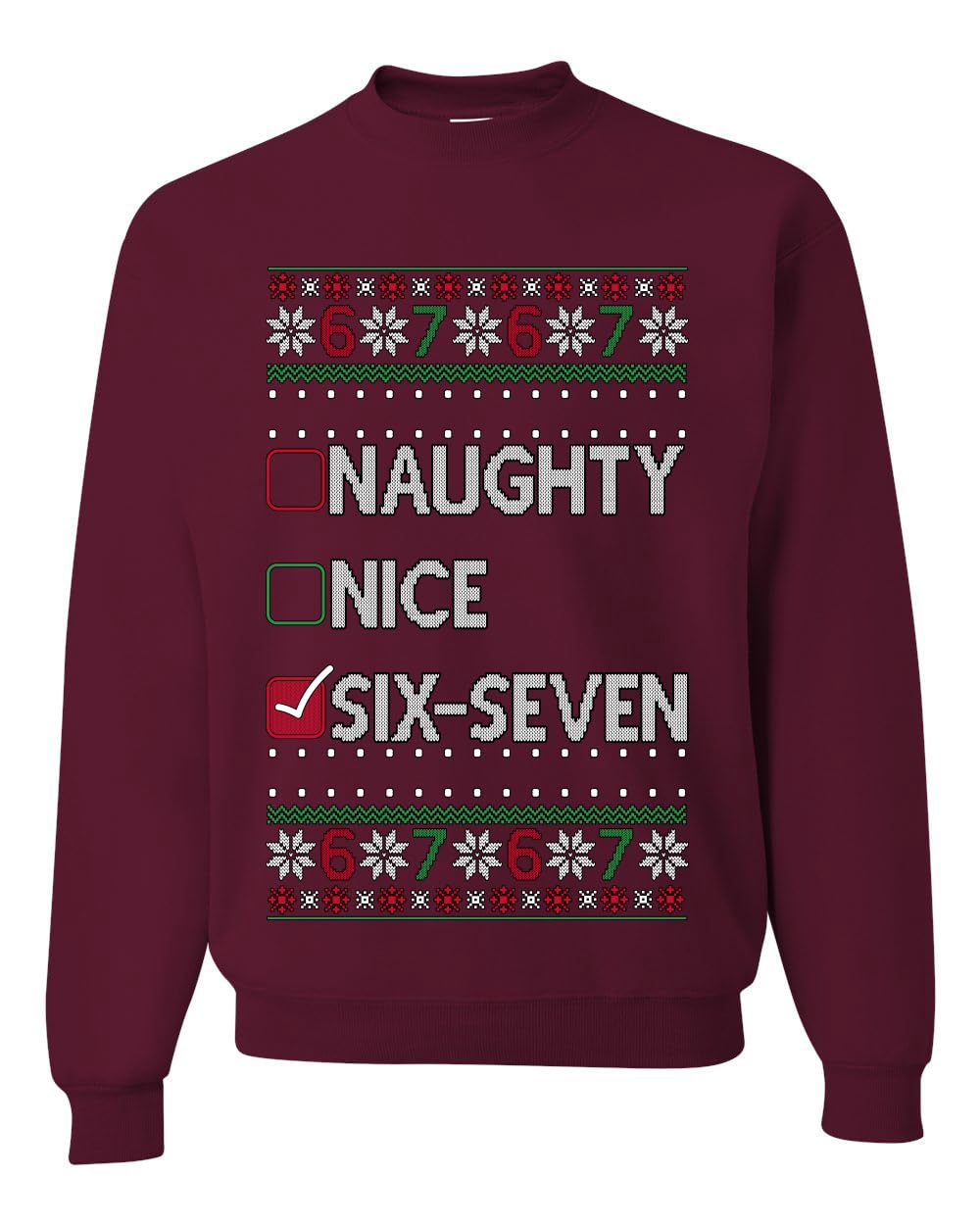 67 Ugly Christmas Sweater Nice Naughty 6-7 Meme Six Seven Unisex Crewneck Sweatshirt