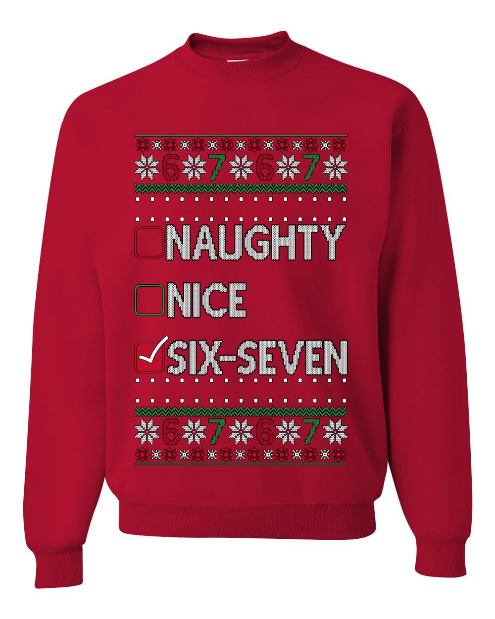 67 Ugly Christmas Sweater Nice Naughty 6-7 Meme Six Seven Unisex Crewneck Sweatshirt