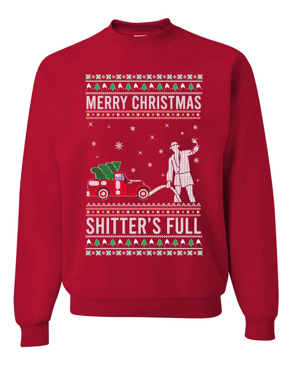 Shitter's Full Ugly Ugly Christmas Sweater Unisex Crewneck Sweatshirt