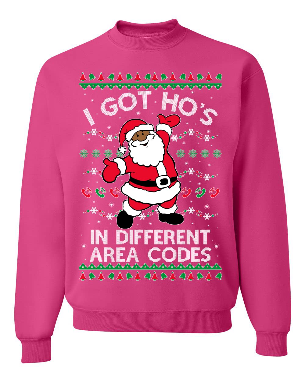 I Got Ho's in Different Area Codes Ugly Christmas Sweater Sweatshirt