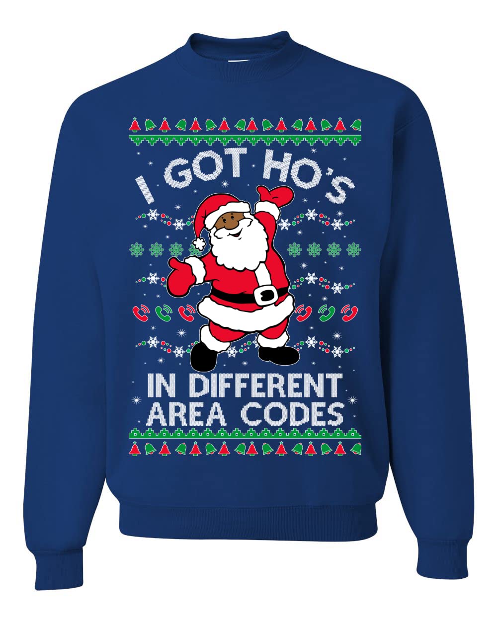 I Got Ho's in Different Area Codes Ugly Christmas Sweater Sweatshirt