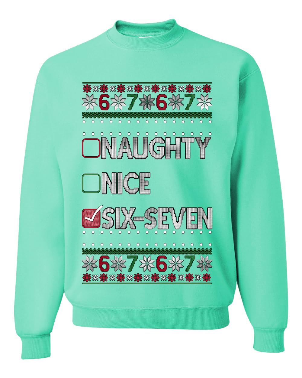 67 Ugly Christmas Sweater Nice Naughty 6-7 Meme Six Seven Unisex Crewneck Sweatshirt