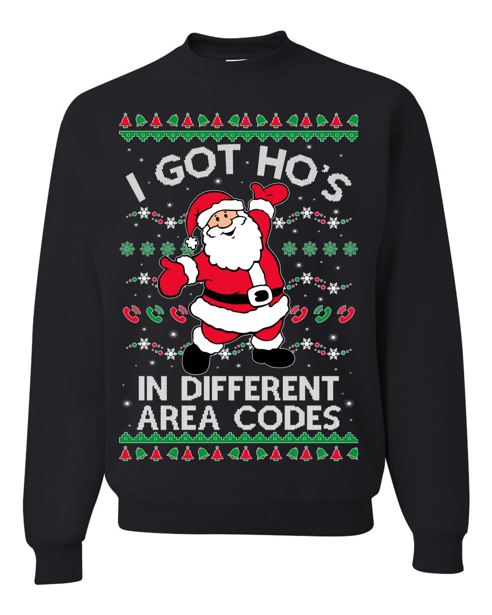I Got Ho's in Different Area Codes Ugly Christmas Sweater Sweatshirt