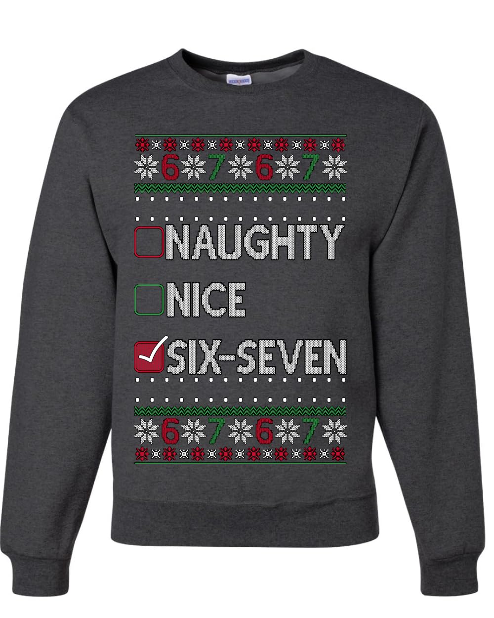 67 Ugly Christmas Sweater Nice Naughty 6-7 Meme Six Seven Unisex Crewneck Sweatshirt