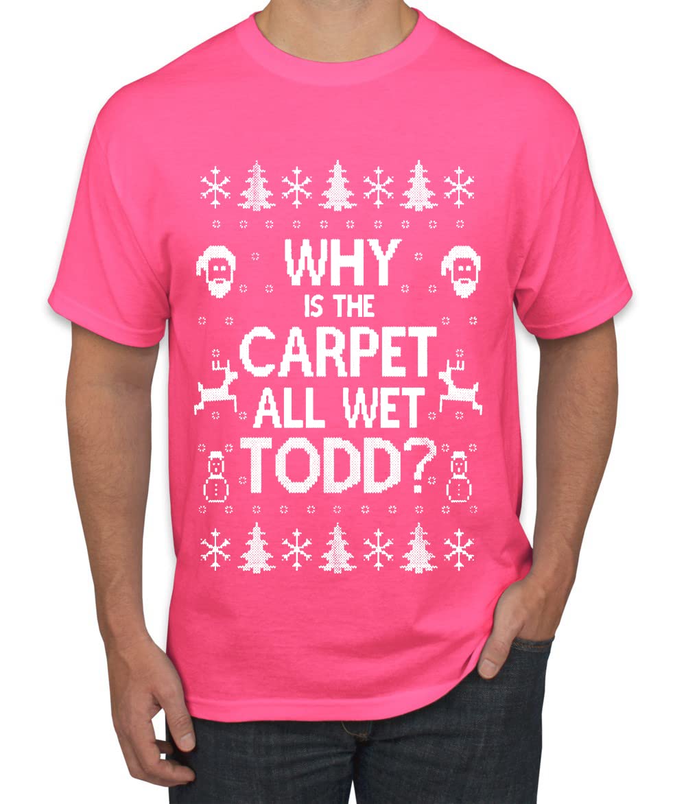 Why is The Carpet All Wet Todd? Ugly Christmas Sweater Unisex Graphic T-Shirt
