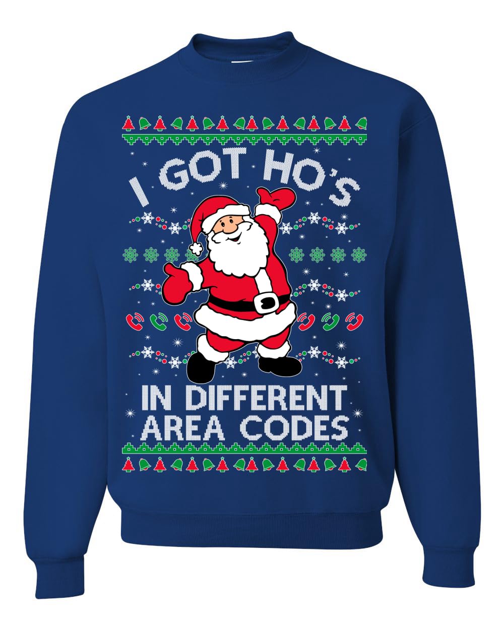 I Got Ho's in Different Area Codes Ugly Christmas Sweater Sweatshirt