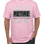 I Tried to Retire But Now I Work for My Wife Humor Men's T-Shirt