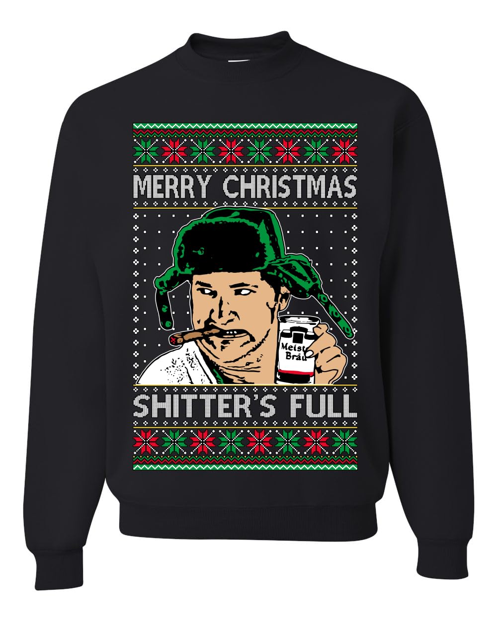 Shitter's Full Cousin Eddie Ugly Christmas Sweater Crewneck Sweatshirt