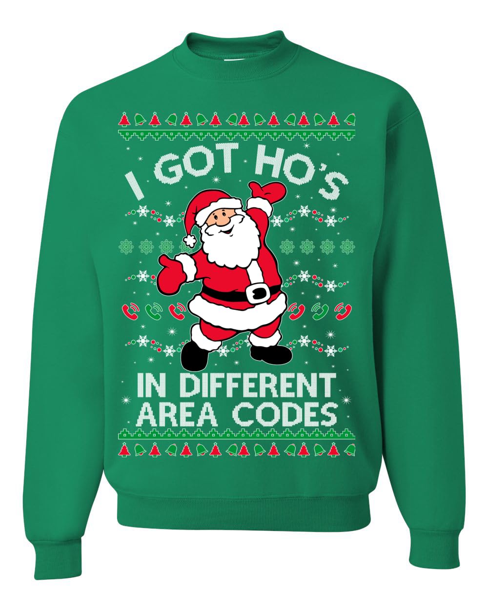 I Got Ho's in Different Area Codes Ugly Christmas Sweater Sweatshirt