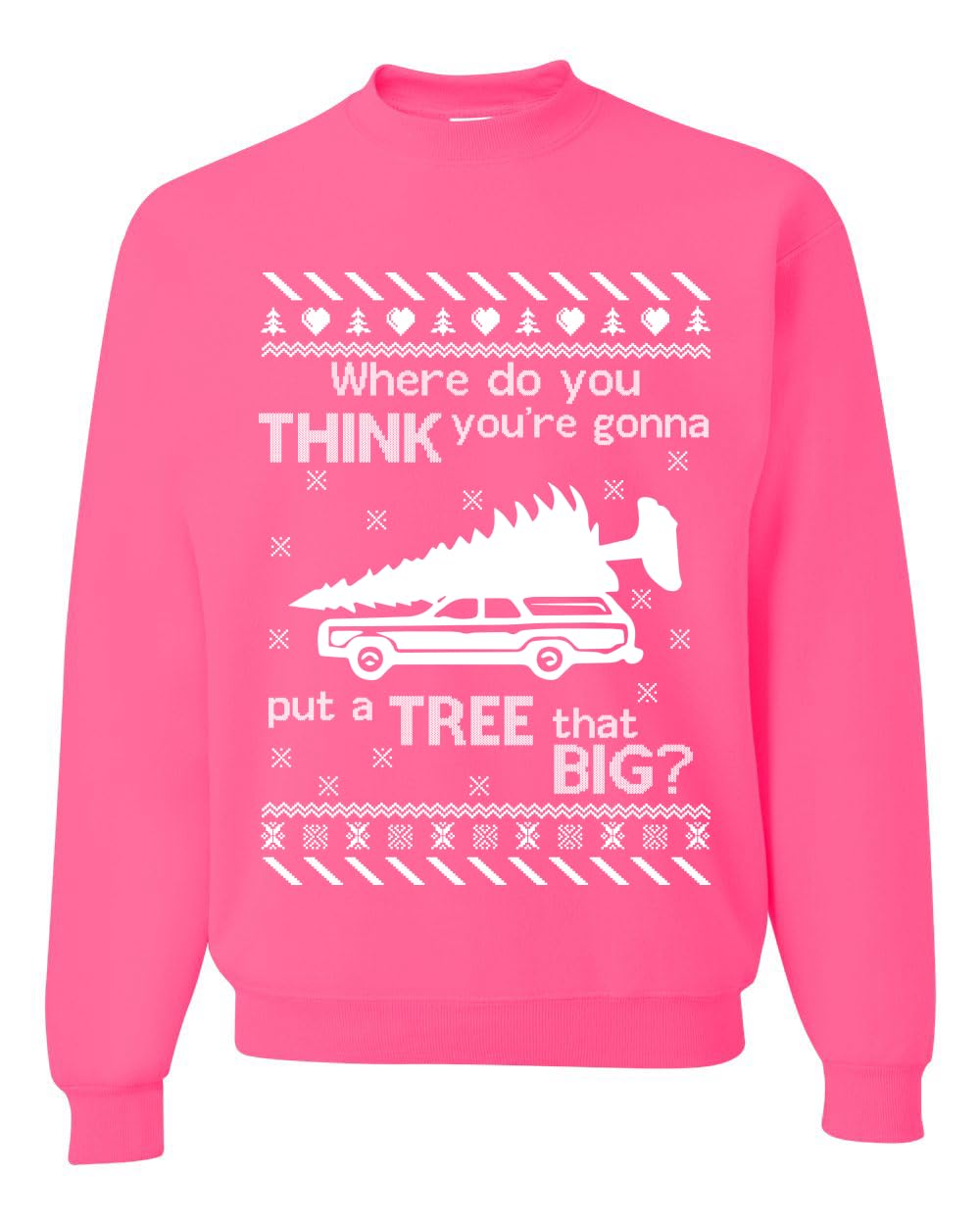 Where You Gonna Put a Tree That Big Funny Ugly Christmas Sweater Sweatshirt
