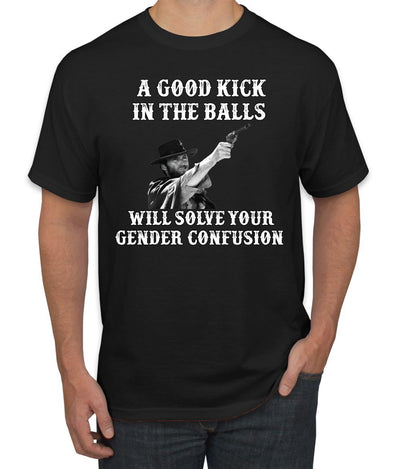 A Good Kick in The Balls Solves Gender Confusion Political Men's T-Shirt