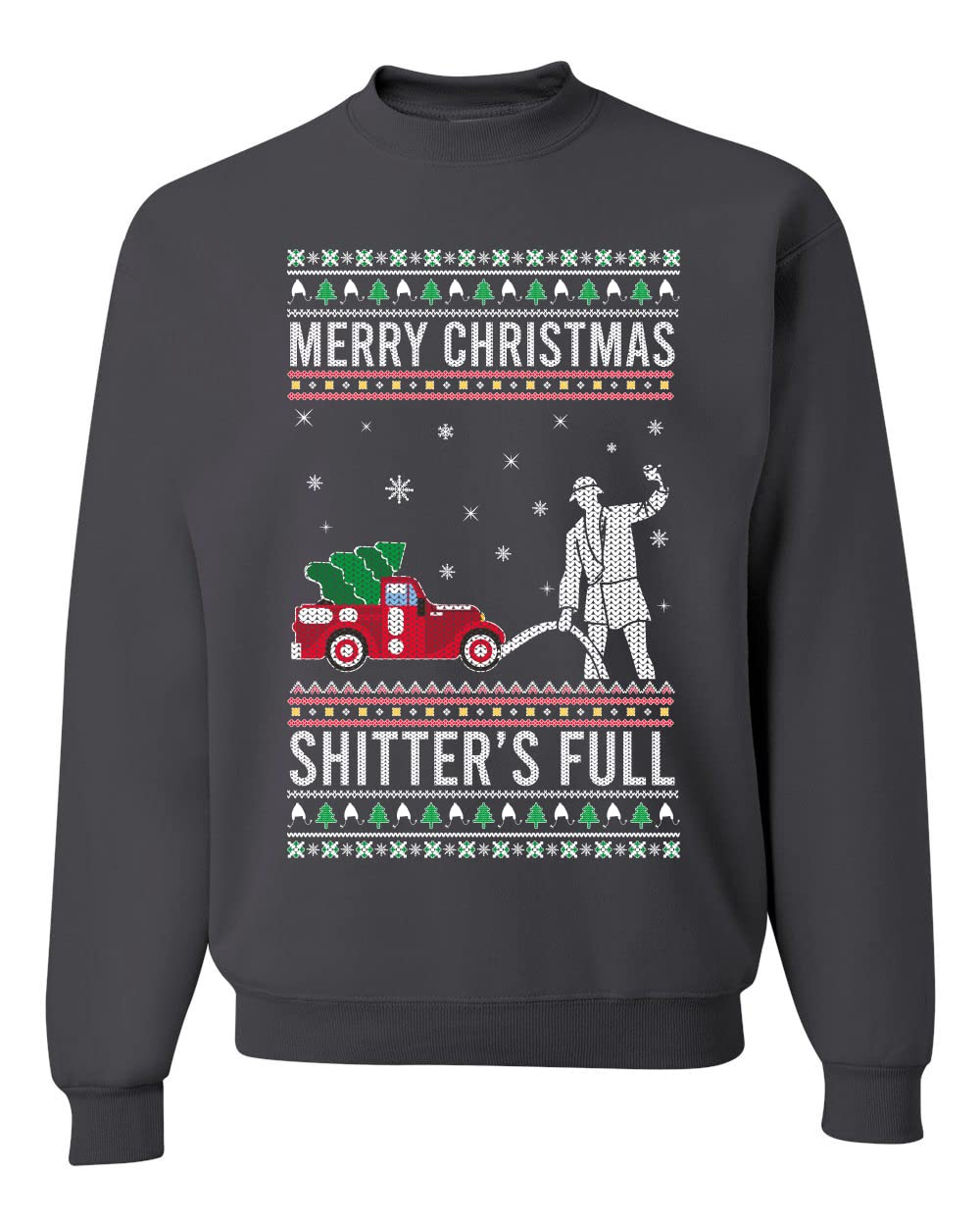 Shitter's Full Ugly Ugly Christmas Sweater Unisex Crewneck Sweatshirt