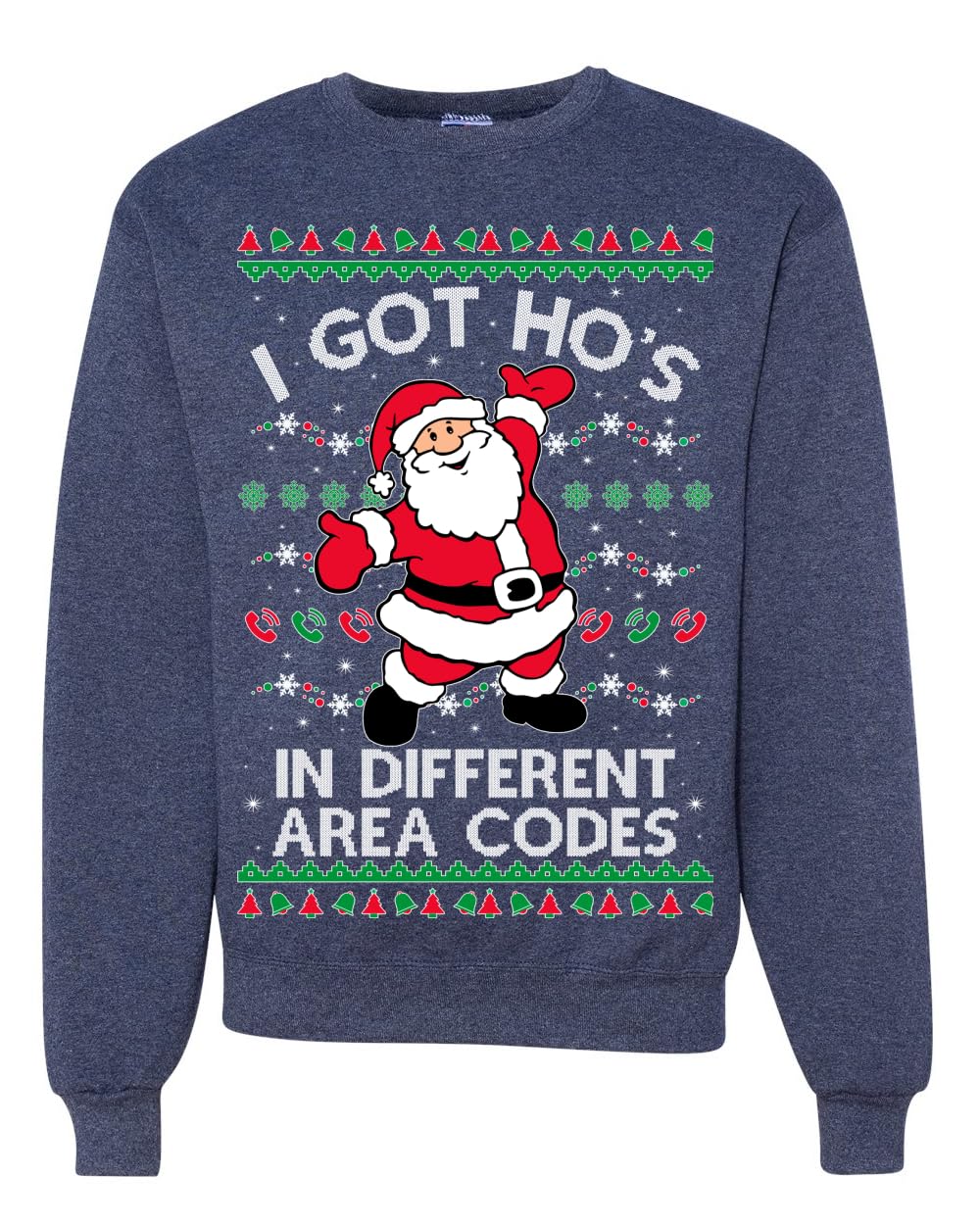 I Got Ho's in Different Area Codes Ugly Christmas Sweater Sweatshirt