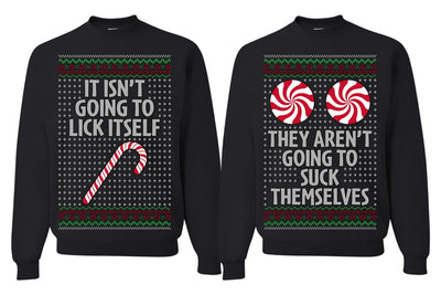 It Isn't Going to Lick Itself Candy Cane They Won't Suck Themselves Funny Couples Sweatshirt