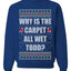 Todd Margo Why Is The Carpet All Wet Todd Ugly Christmas Sweater Sweatshirt