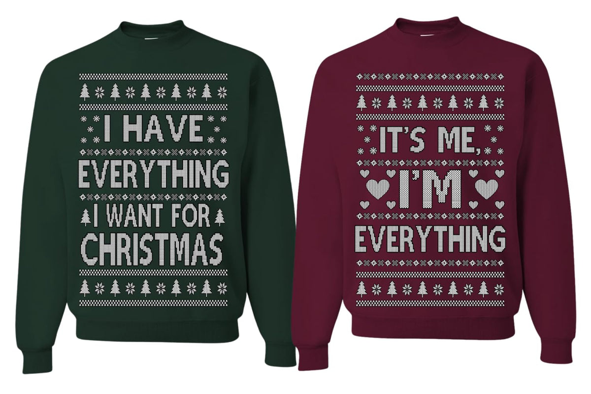 I Have Everything I Want for Christmas Couple Sweatshirt Ugly Christmas Matching Couples